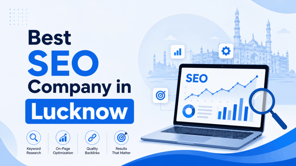 Best SEO Company in Lucknow: A Complete Guide to Growing Your Business Online in 2026