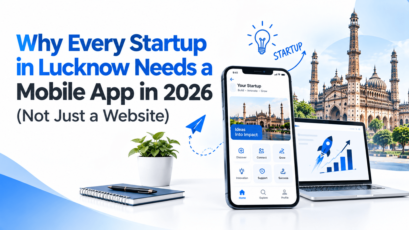 Why Every Startup in Lucknow Needs a Mobile App in 2026 (Not Just a Website)