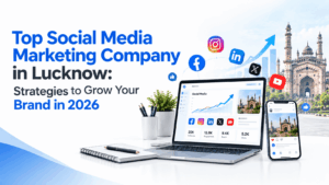 Top Social Media Marketing Company in Lucknow Strategies to Grow Your Brand in 2026